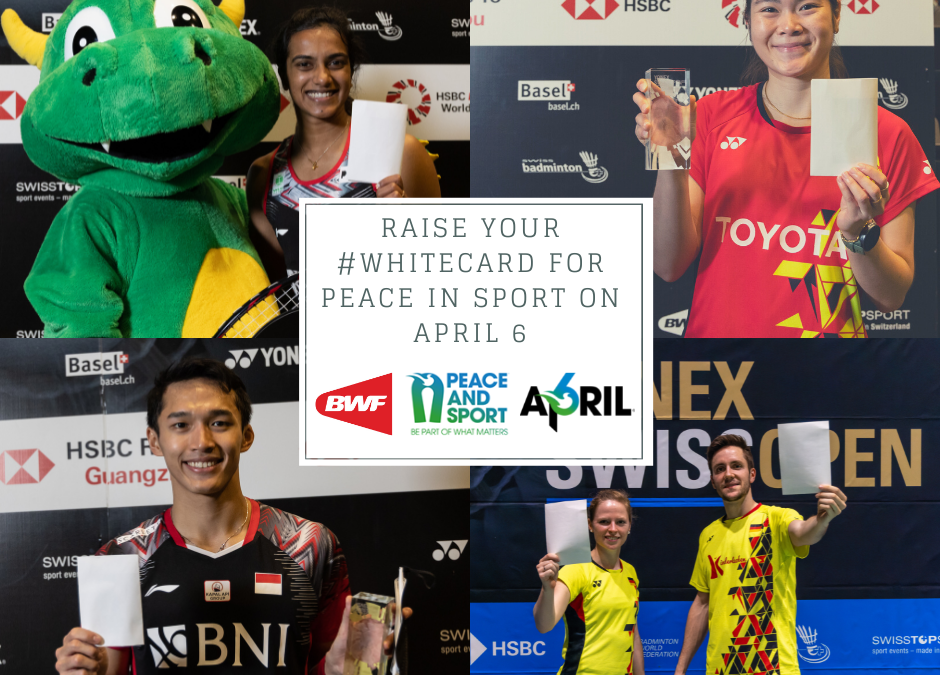 Raise Your #WhiteCard For Peace in Sport by Badminton World Federation